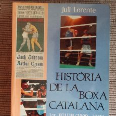 Coleccionismo deportivo: HISTORIA DE LA BOXA CATALANA. VOLUMEN I. 1909- 1949. JULI LORENTE. TOT EDITORIAL MARÇ 1996. 1ª EDICI