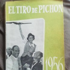 Coleccionismo deportivo: EL TIRO DE PICHÓN. J. R. VALIENTE. 1956. Lote 368945216