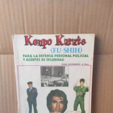 Coleccionismo deportivo: LIBRO KEMPO KARATE (FU - SHIH) - DEFENSA PERSONAL POLICIAL Y AGENTES DE SEGURIDAD - RAÚL GUTIERREZ -