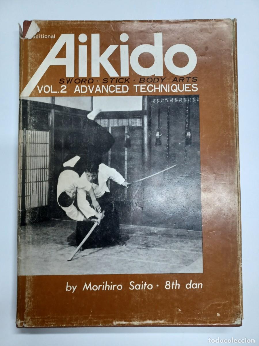 Coleccionismo deportivo: SAITO, MORIHIRO. AIKIDO VOL. 2 ADVANCED TECHNIQUES - Foto 1