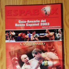 Coleccionismo deportivo: ESPABOX : GUÍA-ANUARIO DEL BOXEO ESPAÑOL 2003. X ANIVERSARIO / EMILIO MARQUIEGUI