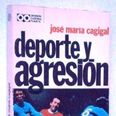 Coleccionismo deportivo: DEPORTE Y AGRESIÓN / JOSÉ MARÍA CAGIGAL / ED. PLANETA EN BARCELONA 1976. Lote 386207399