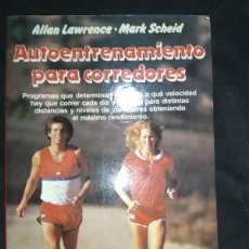 Coleccionismo deportivo: AUTOENTRENAMIENTO PARA CORREDORES - ALLAN LAWRENCE , MARK SCHEID.