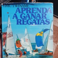 Coleccionismo deportivo: APRENDA A GANAR REGATAS ERIC TWINAME EDITORIAL JUVENTUD 1982. Lote 392593694