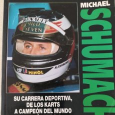 Coleccionismo deportivo: MICHAEL SCHUMACHER POR CHRISTOPHER HILTON SU CARRERA DEPORTIVA, DE LOS KARTS A CAMPEÓN ..