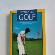 Coleccionismo deportivo: TÉCNICA DEL GOLF CON EL REGLAMENTO OFICIAL DE COMPETICIÓN. Lote 399952579