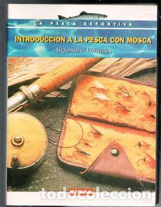 Coleccionismo deportivo: Introducci&oacute;n a la pesca con mosca, Alejandro Vi&ntilde;uales - Foto 1