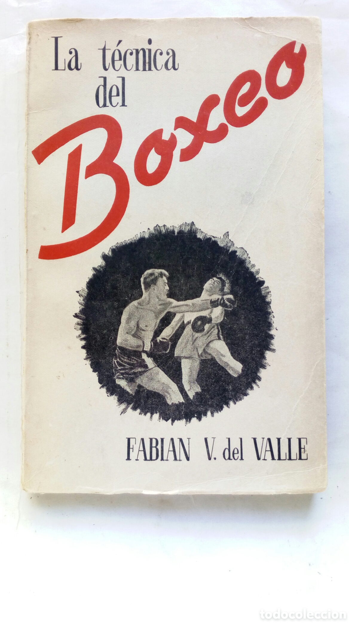 Coleccionismo deportivo: La t&eacute;cnica del Boxeo. Fabi&aacute;n V. del Valle. - Foto 1