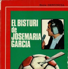 Coleccionismo deportivo: EL BISTURÍ DE JOSE MARÍA GARCÍA - JOSE MARÍA GARCÍA
