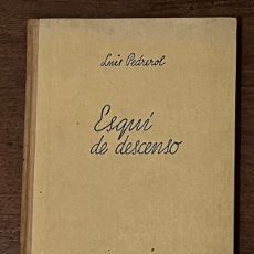 Coleccionismo deportivo: ESQUÍ DE DESCENSO - LUS PEDREROL - EDITORIAL JUVENTUD - PRIMERA EDICIÓN 1943