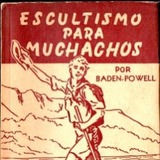 Coleccionismo deportivo: BADEN POWELL : ESCULTISMO PARA MUCHACHOS (HERMANDAD MUNDIAL, MÉXICO, 1960) BOY SCOUTS