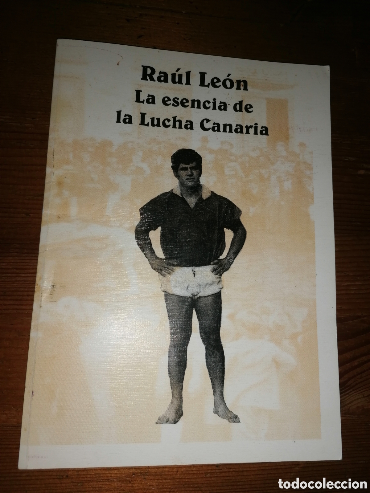 Coleccionismo deportivo: RA&Uacute;L LE&Oacute;N - La esencia de la Lucha Canaria - Foto 1