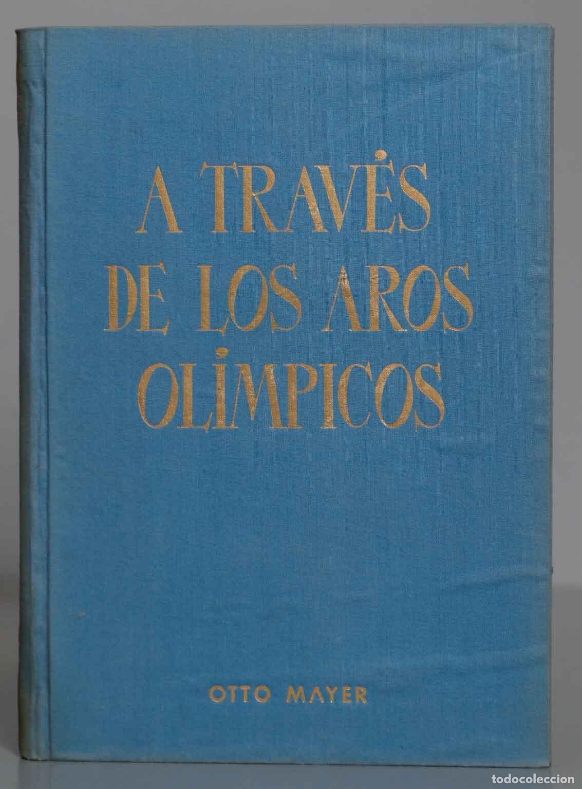Coleccionismo deportivo: A TRAV&Eacute;S DE LOS AROS OL&Iacute;MPICOS MAYER - Foto 1
