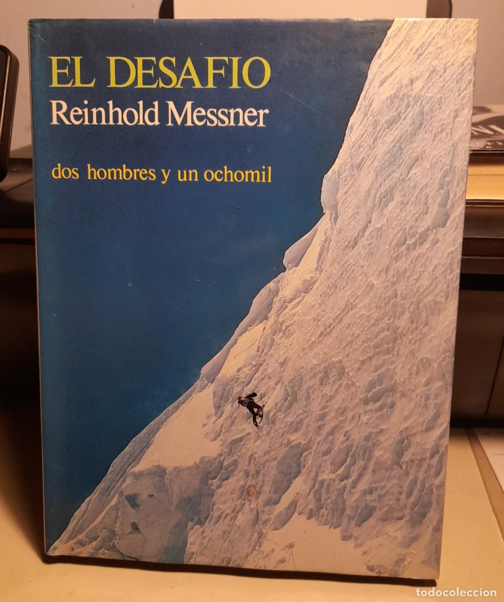 Collezionismo sportivo: REINHOLD MESSNER : EL DESAFIO (LIBRO DE ALPINISMO, COMO NUEVO) CONQUISTA DEL HIDDEN PECK, HIMALAYA