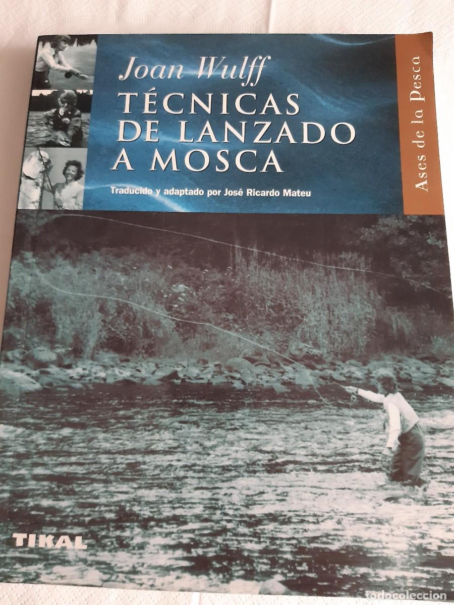 Coleccionismo deportivo: T&eacute;cnicas de lanzado a mosca Joan Wulff pesca - Foto 1