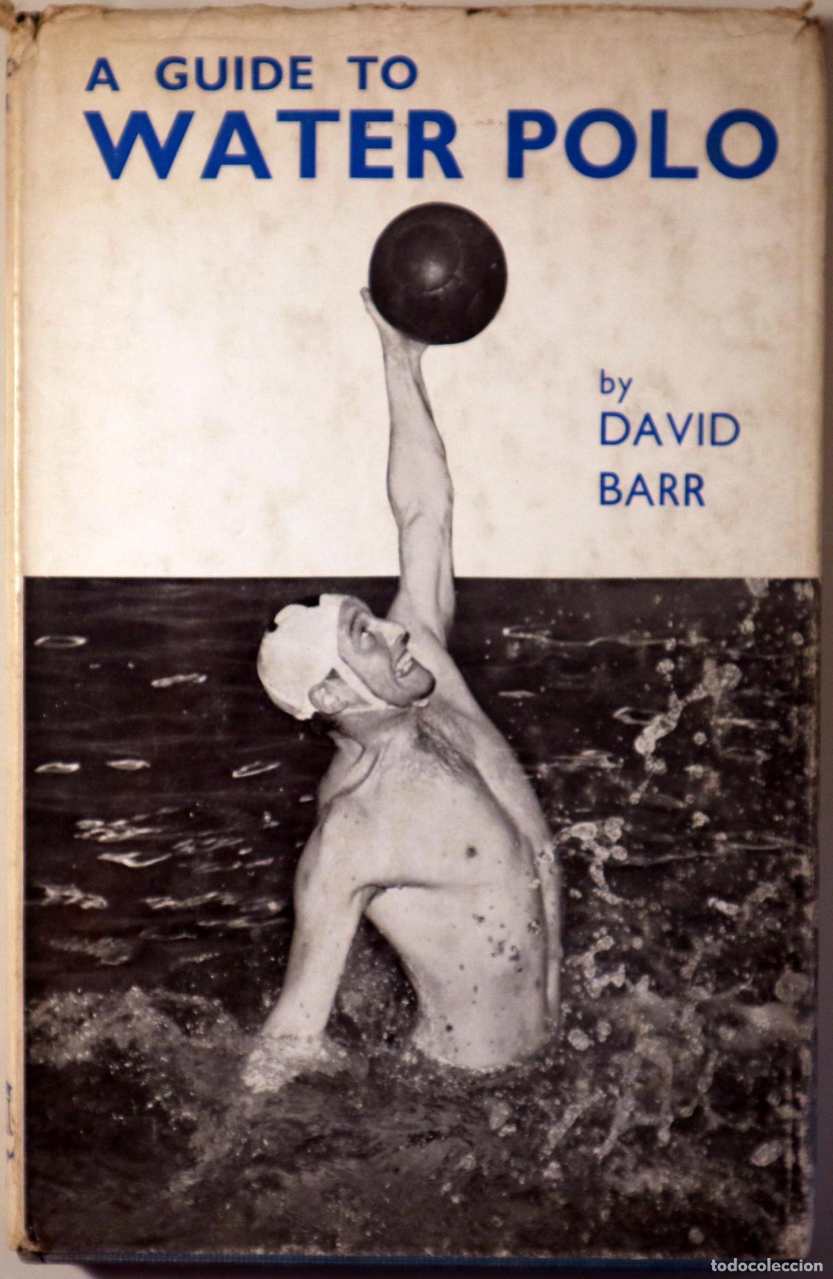 Coleccionismo deportivo: BARR, David - A Guide to WATER POLO - London 1964 - Ilustrado