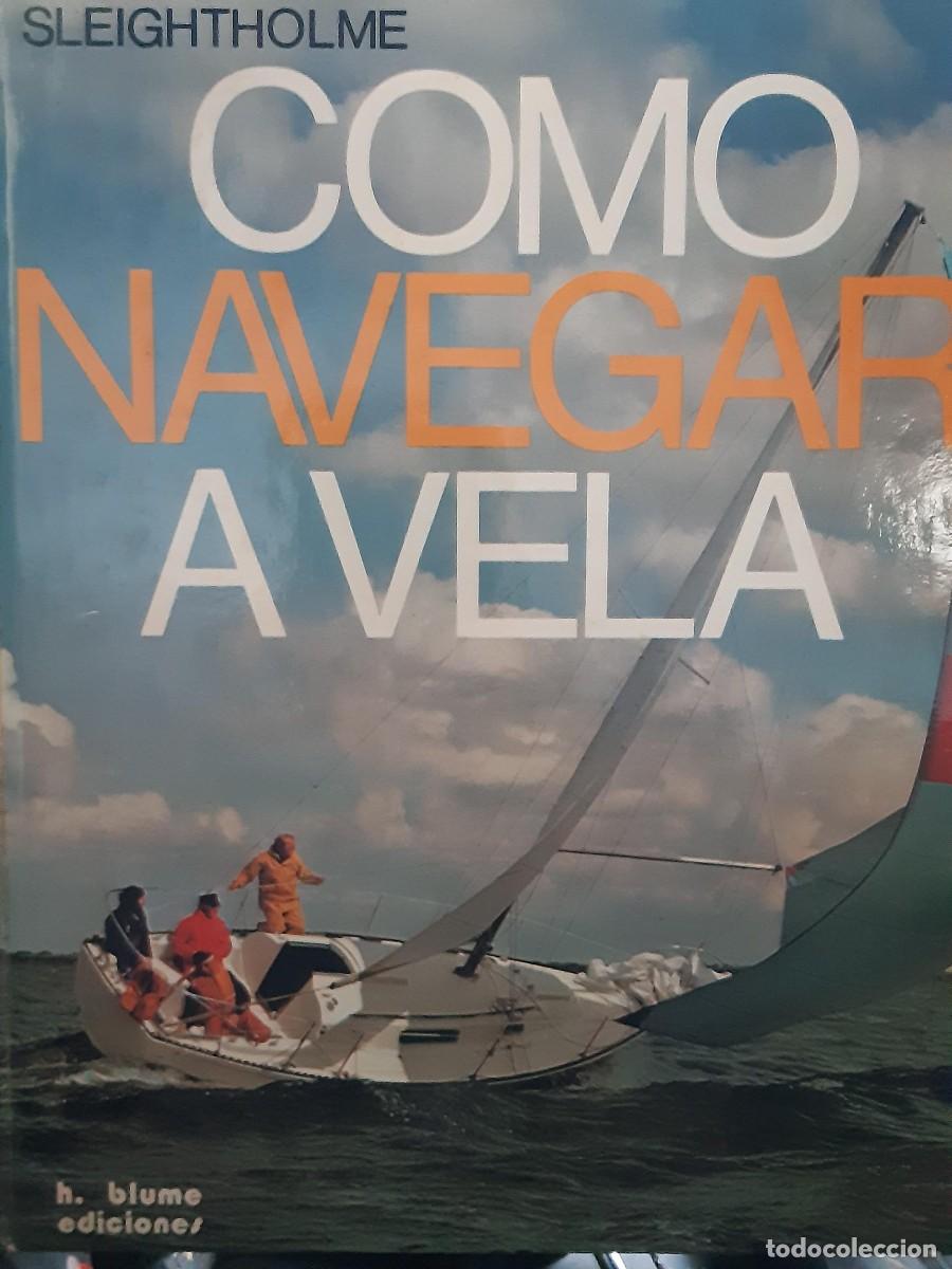 Coleccionismo deportivo: COMO NAVEGAR A VELA, SLEIGHTHOLME, ED. BLUME - Foto 1