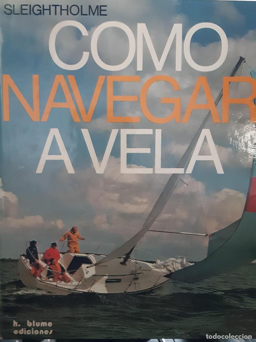Coleccionismo deportivo: COMO NAVEGAR A VELA, SLEIGHTHOLME, ED. BLUME - Foto 2