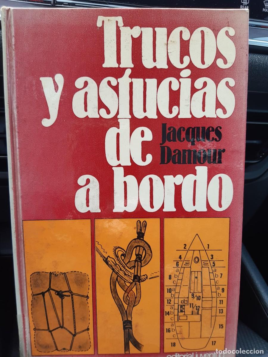 Coleccionismo deportivo: TRUCOS Y ASTUCIAS DE A BORDO - DAMOUR, JACQUES NAUTICA NAVEGACION VELA