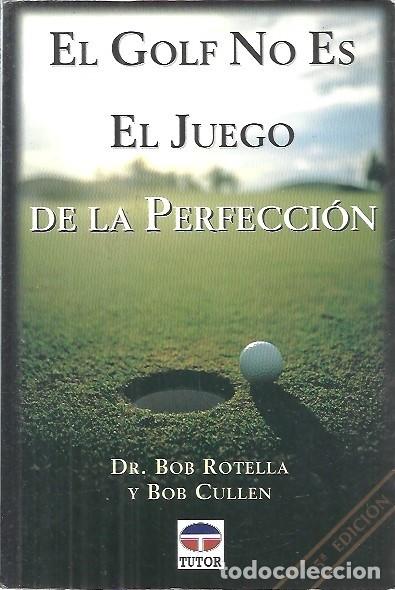 Coleccionismo deportivo: EL GOLF NO ES EL JUEGO DE LA PERFECCION DR BOB TOTELLA Y BOB CULLEN TUTOR