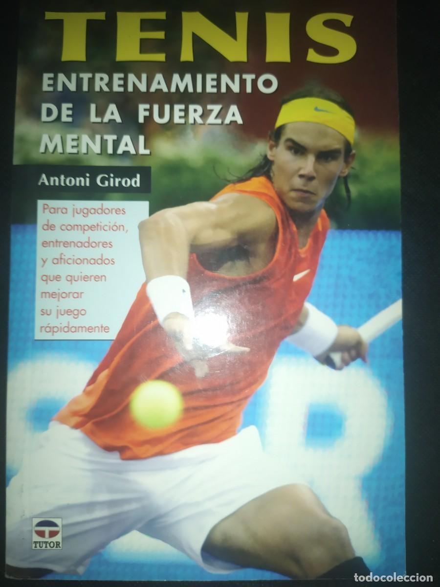 Coleccionismo deportivo: Tenis. Entrenamiento de la fuerza mental - Antoni Girod