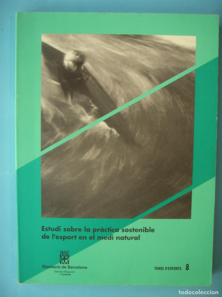 Sports collectibles: ESTUDI SOBRE LA PRACTICA SOSTENIBLE DE L'ESPORT EN EL MEDI NATURAL - BARCELONA, 1998 (BON ESTAT)