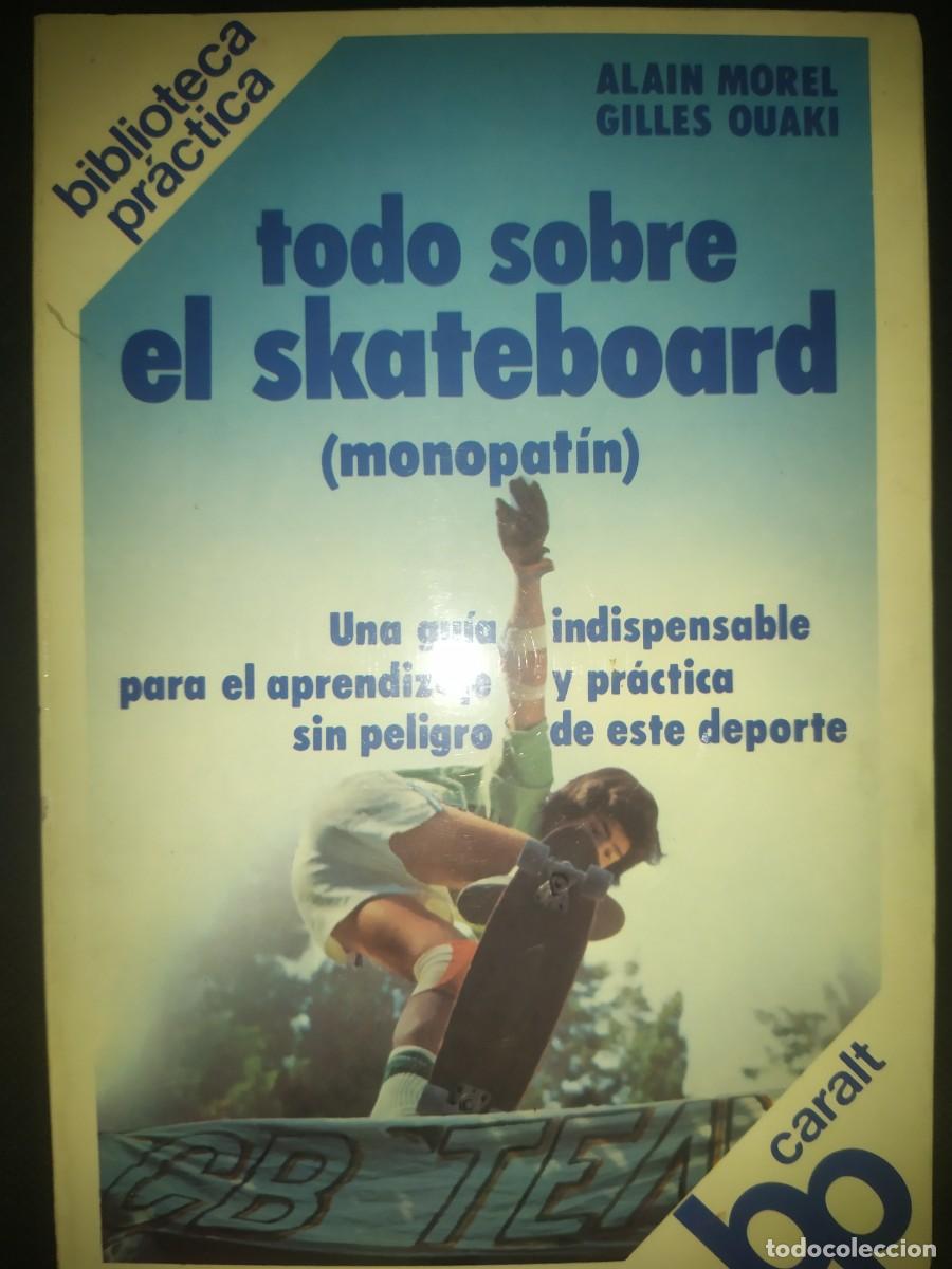Coleccionismo deportivo: Todo sobre el skateboard - Alain Morel