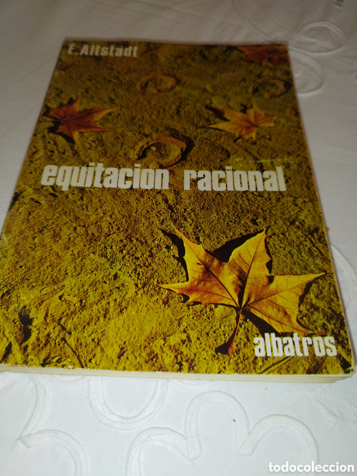 Coleccionismo deportivo: EQUITACION RACIONAL.- E. ALTSTADT. ED. ALBATROS, 1973 PRIMERA EDICION ILUSTRADO.