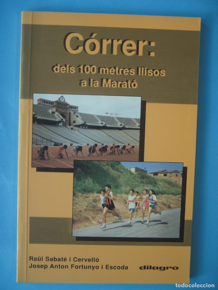 Coleccionismo deportivo: CORRER: DELS 100 METRES LLISOS A LA MARATO - R. SABATE / J.A. FORTUNYO - 1992 (DEDICAT, BON ESTAT)