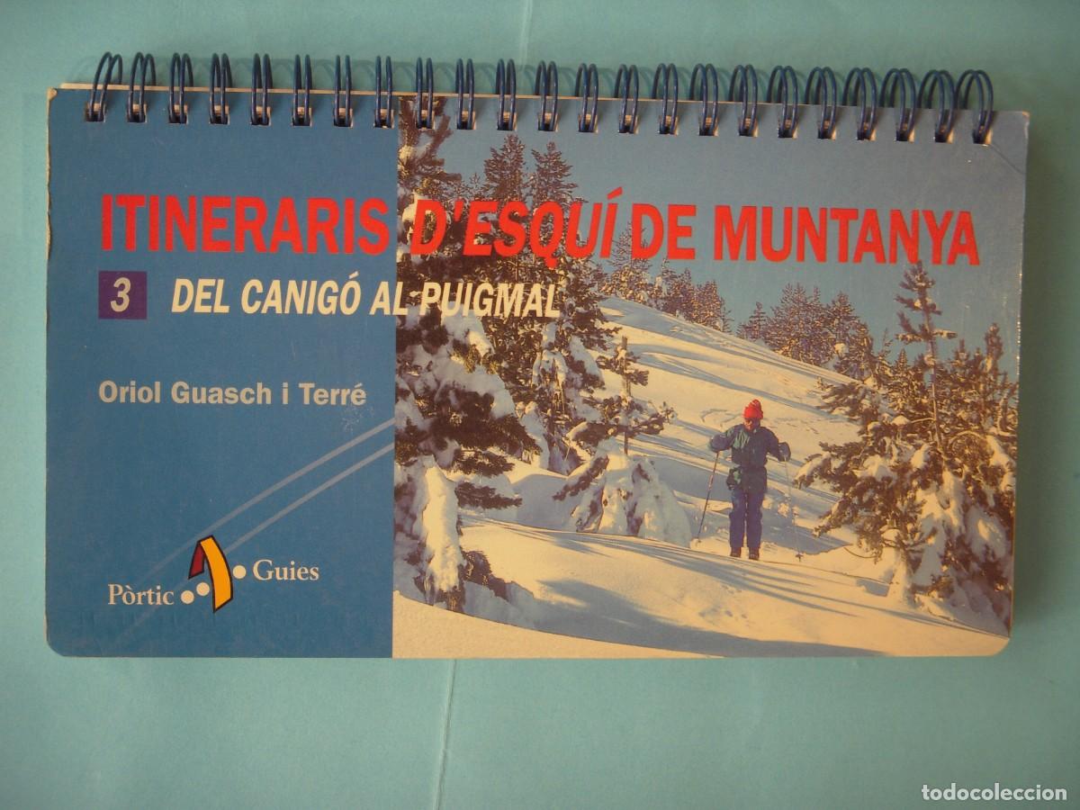 Coleccionismo deportivo: ITINERARIS D'ESQUI DE MUNTANYA 3 (DEL CANIGO AL PUIGMAL) - ORIOL GUASCH I TERRE - PORTIC, 1997