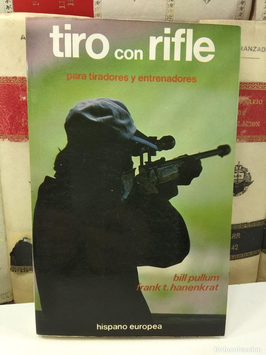 Sports collectibles: TIRO CON RIFLE PARA TIRADORES Y ENTRENADORES. Bill Pullum y Frank T. Hanenkrat. Ed Hispano Europea