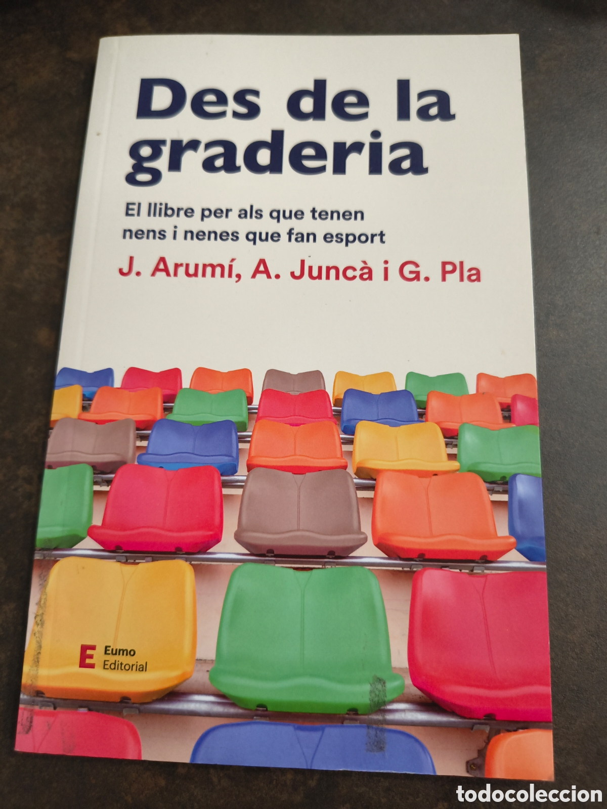 Coleccionismo deportivo: DES DE LA GRADERIA DE J. ARUMI, A. JUNCA I G. PLA (EUMO)