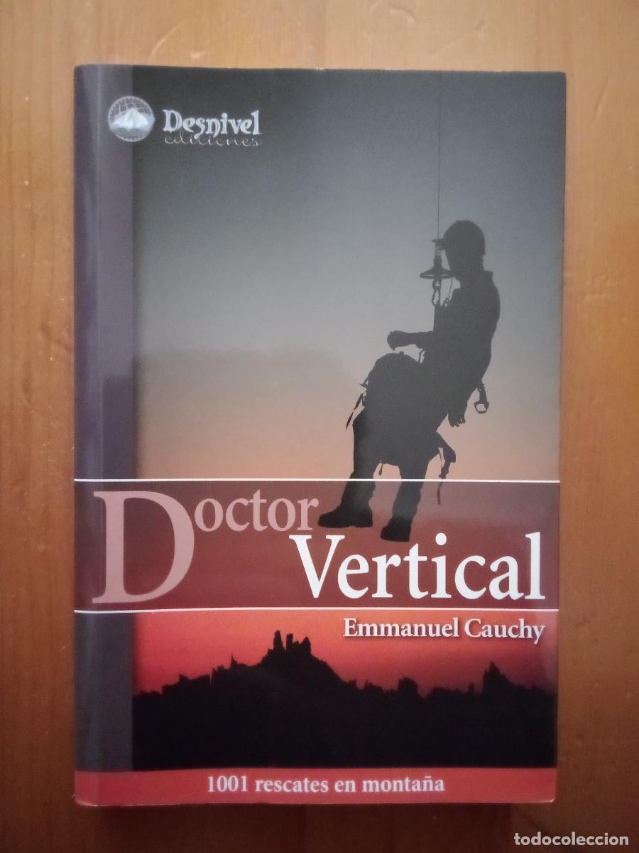Coleccionismo deportivo: DOCTOR VERTICAL, EMMANUEL CAUCHY, 1001 RESCATES EN MONTA&Ntilde;A, DESNIVEL EDICIONES