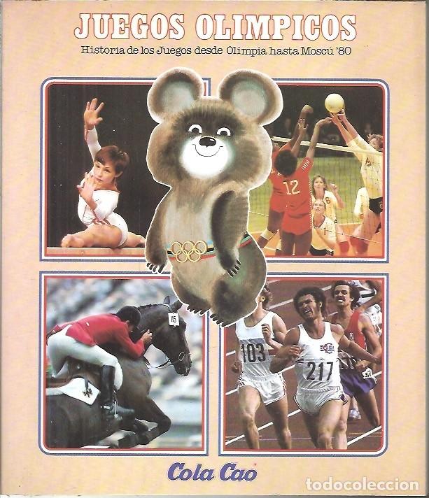 Coleccionismo deportivo: JUEGOS OLIMPICOS HISTORIA DE LOS JUEGOS DESDE OLIMPIA HASTA MOSCU 80 COLA CAO