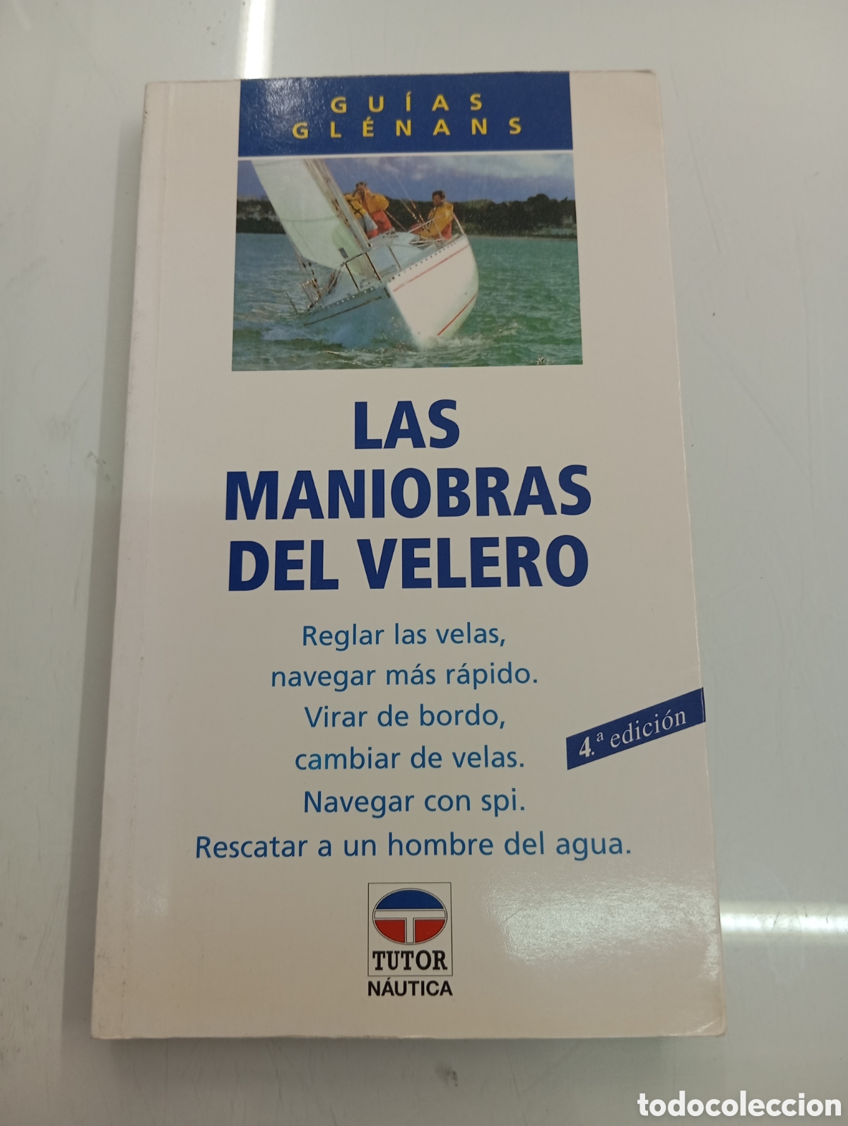 Coleccionismo deportivo: LAS MANIOBRAS DEL VELERO EDITORIAL TUTOR NAUTICA GUIAS GLENANS. 2008 AGOTADO MAR VELA BARCO REGATA