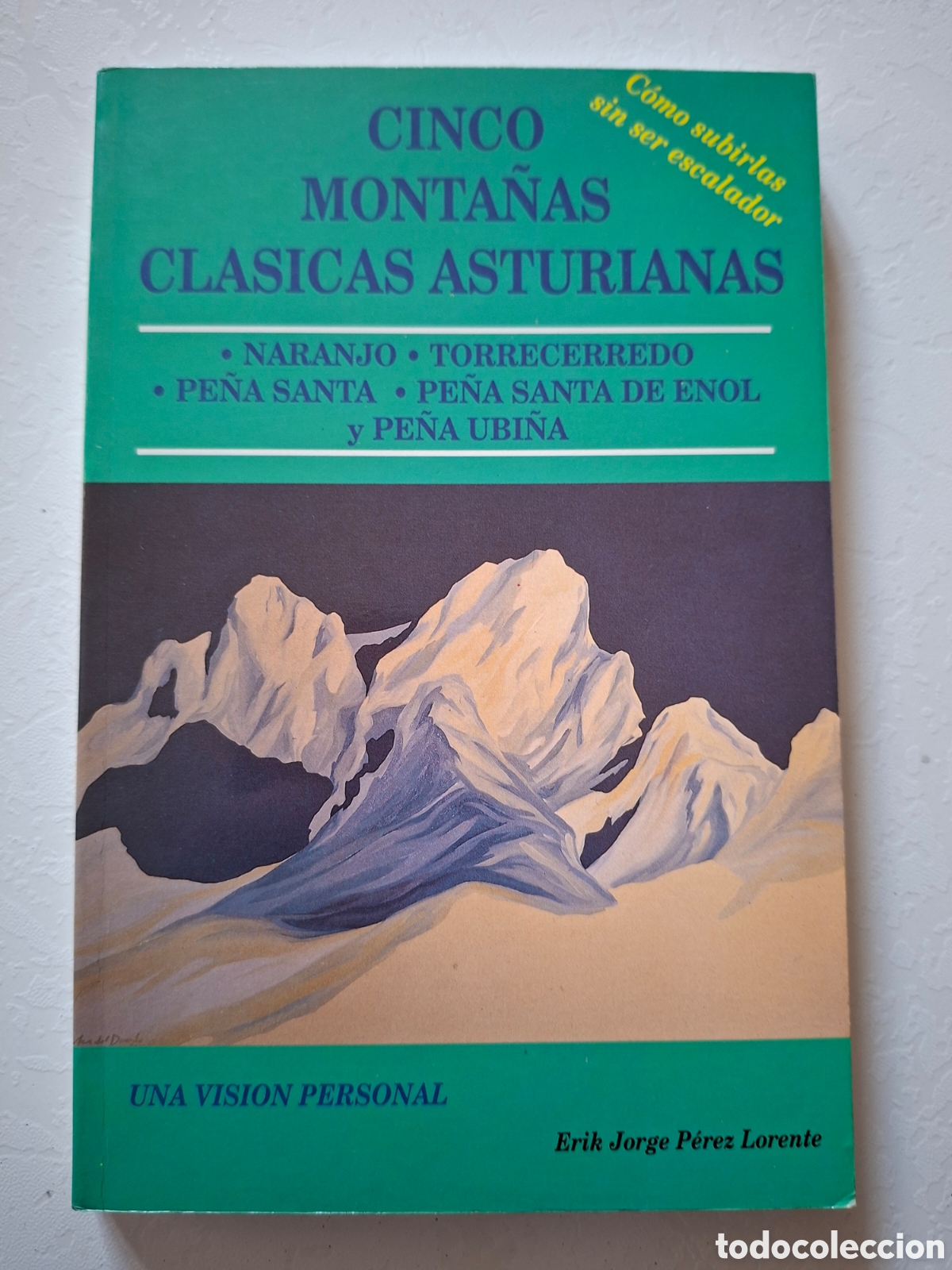 Coleccionismo deportivo: Cinco monta&ntilde;as cl&aacute;sicas asturianas / Erik Jorge P&eacute;rez Lorente / C&iacute;a. Gu&iacute;as Monta&ntilde;a, Cangas On&iacute;s 1993
