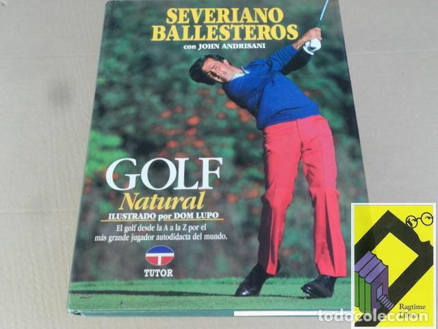 Coleccionismo deportivo: BALLESTEROS, Severiano/ ANDRISANI, John: Golf natural