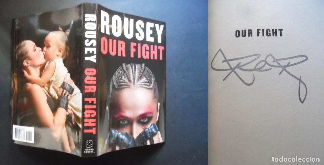 Coleccionismo deportivo: Ronda Rousey, firmado a mano con certificado su libro Our Fight. 1&ordf; edici&oacute;n