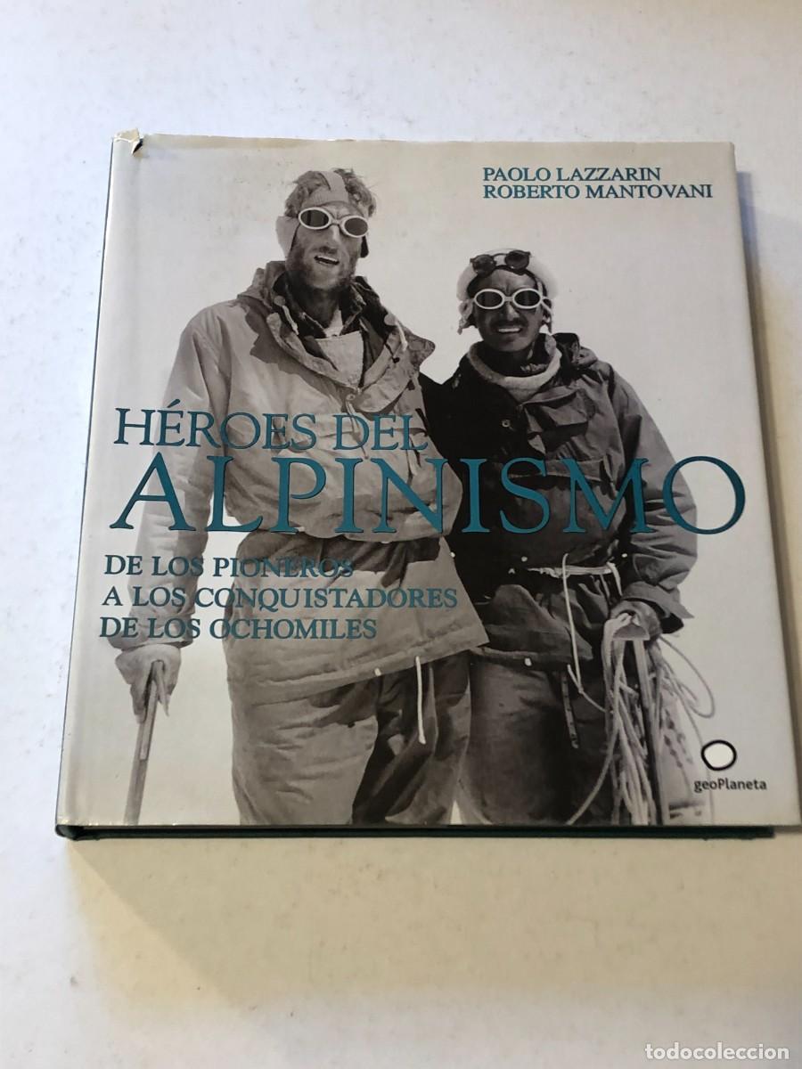 Coleccionismo deportivo: Libro H&eacute;roes del Alpinismo - P. Lazzarin y R. Mantovani - geoPlaneta 2008 Descatalogado