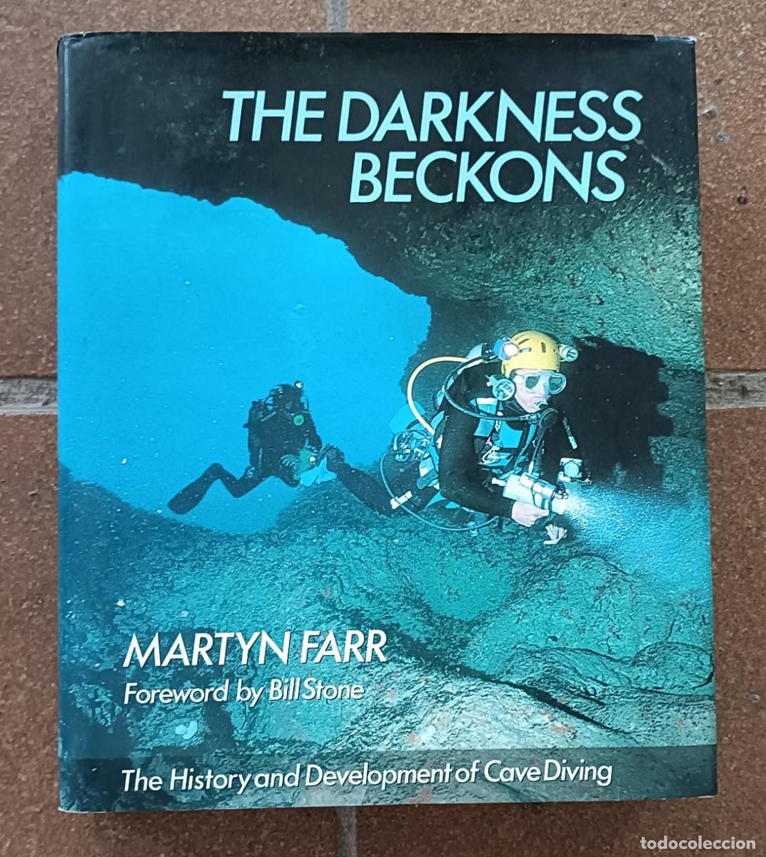 Coleccionismo deportivo: THE DARKNESS BECKONS, Martyn Farr, La Historia y el Desarrollo del Buceo en Cuevas o Espeleobuceo