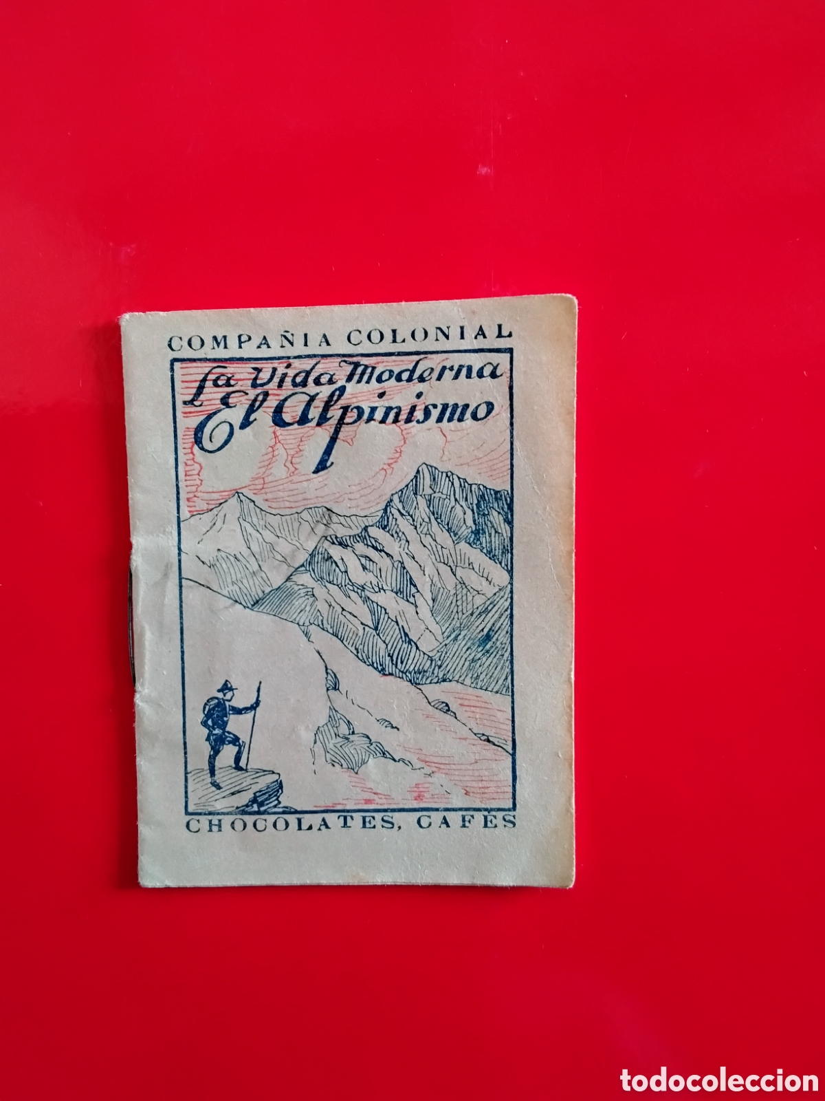 Coleccionismo deportivo: COMPA&Ntilde;&Iacute;A COLONIAL. LA VIDA MODERNA. EL ALPINISMO