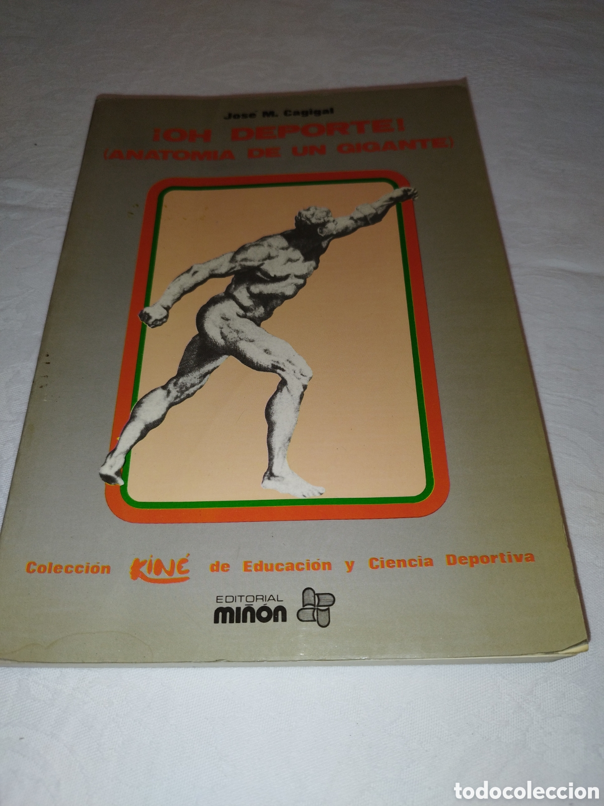 Coleccionismo deportivo: &iexcl;0H DEPORTE! (ANATOMIA DE UN GIGANTE).- J.M. CAGIGAL. ED. MI&Ntilde;ON. 1981 ILUSTRADO PRIMERA EDICION