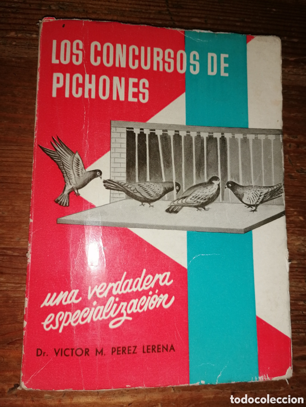 Coleccionismo deportivo: LOS CONCURSOS DE PICHONES - DR. V&Iacute;CTOR M. PEREZ LERENA