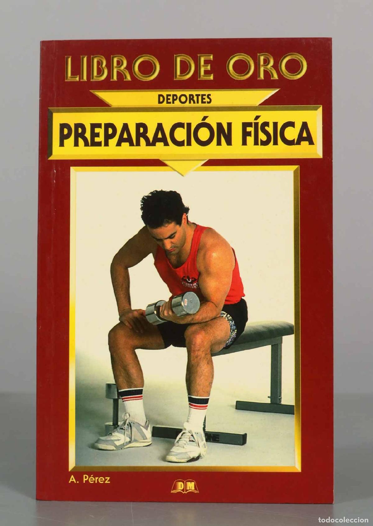 Coleccionismo deportivo: Libro de Oro Deportes: Preparaci&oacute;n F&iacute;sica - A. P&eacute;rez - Editorial DM