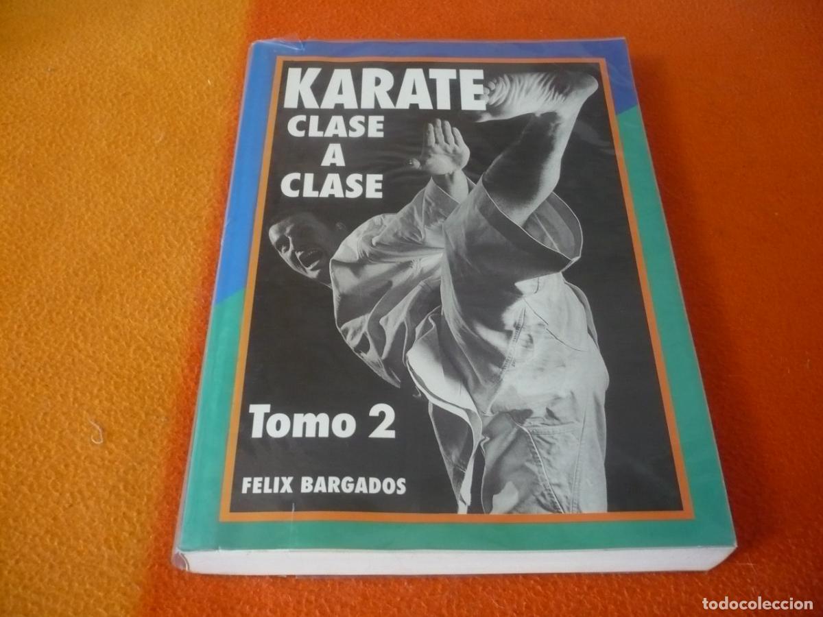 Coleccionismo deportivo: KARATE CLASE A CLASE TOMO 2 ( FELIX BARGADOS ) ARTES MARCIALES TECNICAS DEFENSAS KATAS
