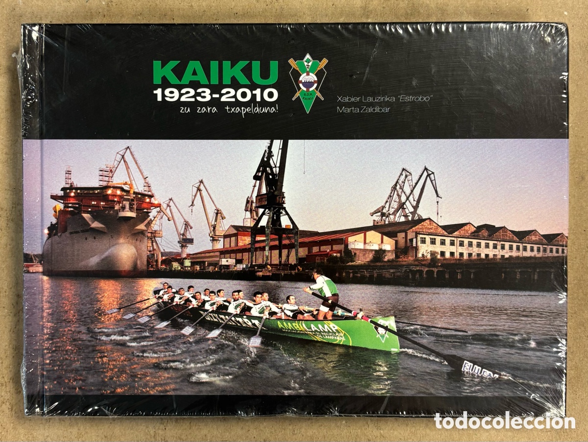 Coleccionismo deportivo: KAIKU 1923-2010. XABIER LAUZIRIKA &ldquo;ESTROBO&rdquo; y MARTA ZALDIBAR. REMO. SALGAI EDITORIAL 2011. NUEVO
