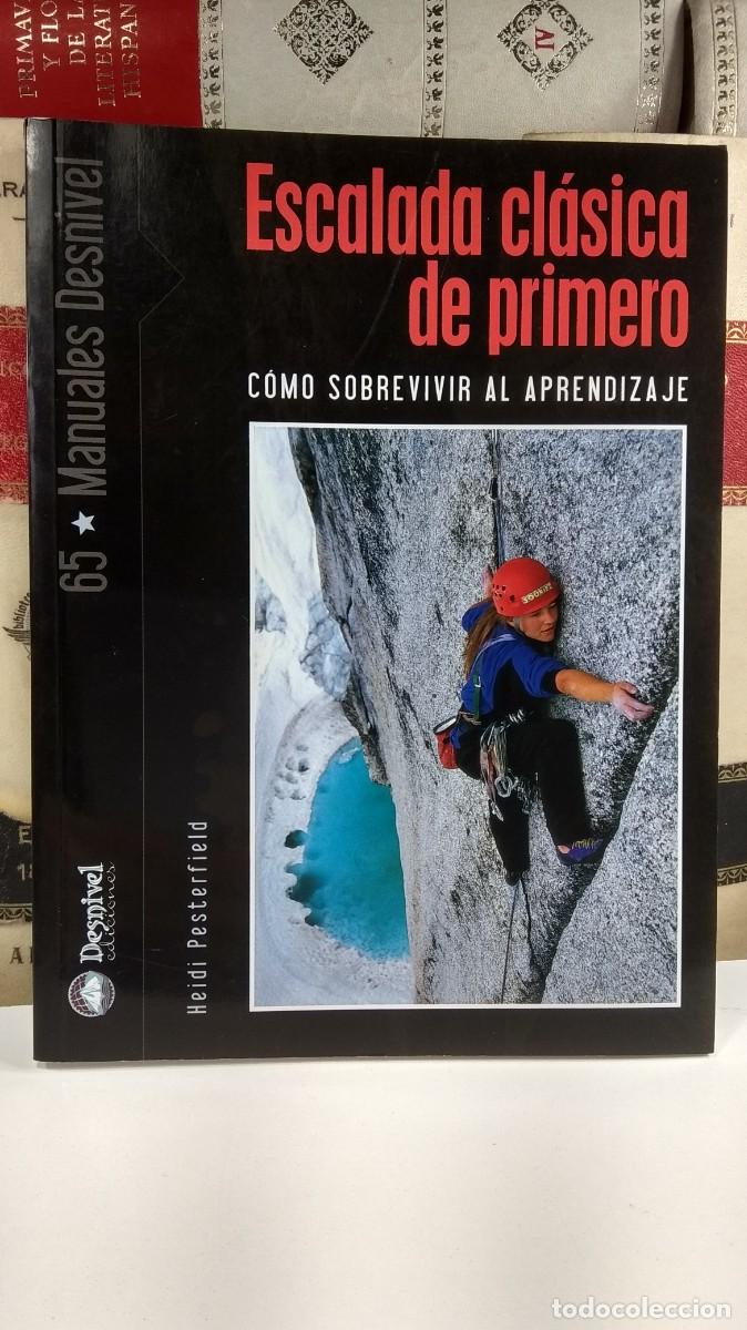 Coleccionismo deportivo: ESCALADA CL&Aacute;SICA DE PRIMERO. C&oacute;mo sobrevivir al aprendizaje. Autor: Heidi Pesterfield.