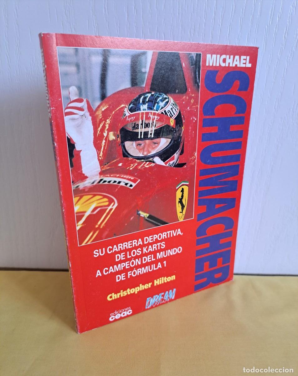 Coleccionismo deportivo: CHRISTOPHER HILTON - MICHAEL SCHUMACHER: SU CARRERA, DE LOS KARTS A CAMPEON DEL MUNDO DE FORMULA 1
