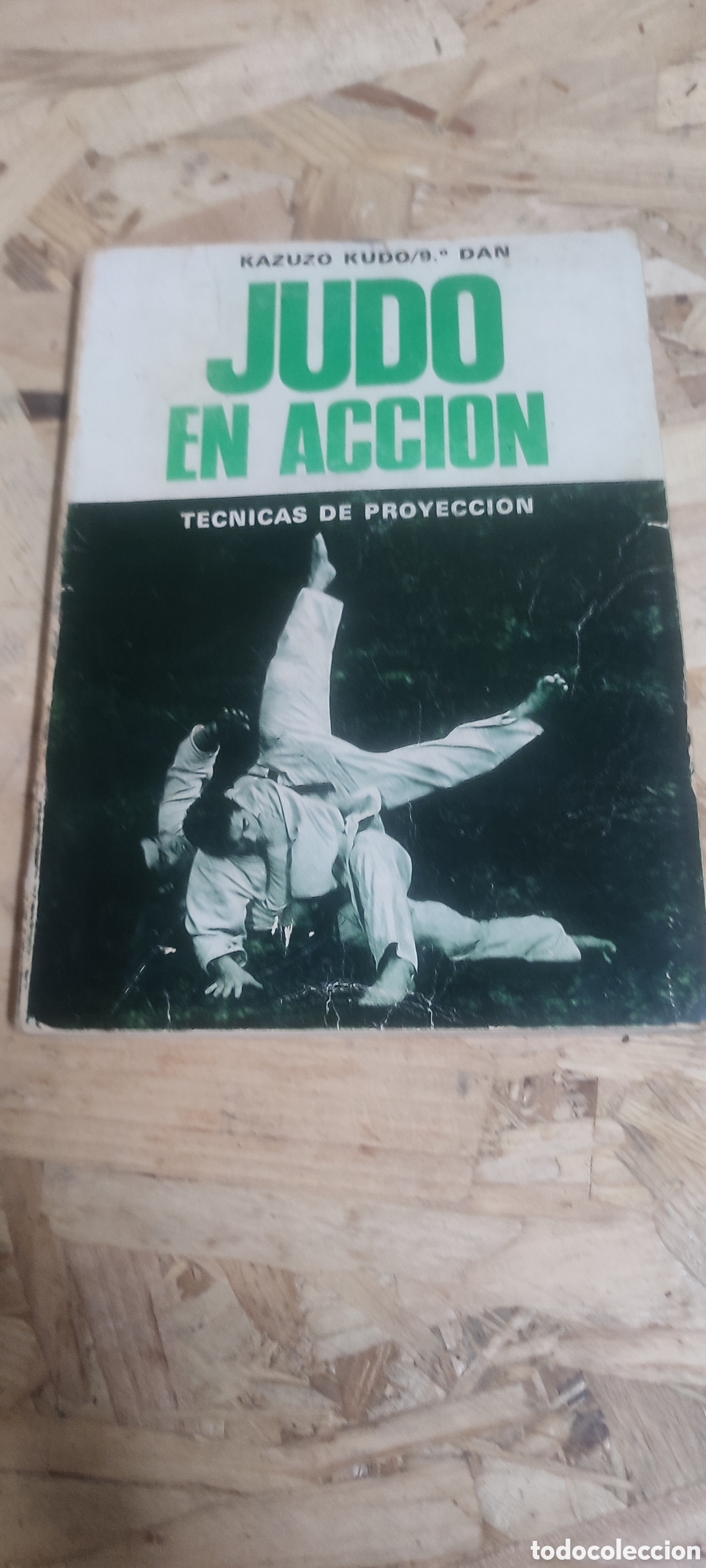 Coleccionismo deportivo: Libro Judo en acci&oacute;n, t&eacute;cnicas de proyecci&oacute;n. Kazuzo Kudo 9&ordm; Dan. Fher 1979