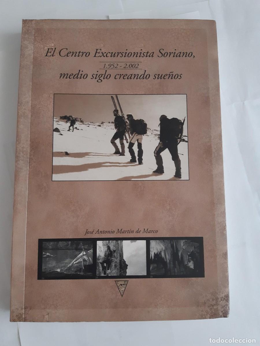 Coleccionismo deportivo: EL CENTRO EXCURSIONISTA SORIANO - Medio siglo creando sue&ntilde;os SORIA ALPINISMO MARTIN DE MARCO